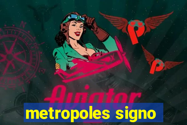 metropoles signo